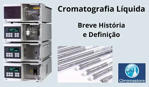 Breve História e Definição da Cromatografia Líquida